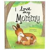 9781680525427-1680525425-I Love My Mommy: A Story of Unconditional Love for Children Ages 1-6