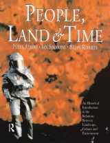 9781138138483-1138138487-People, Land and Time: An Historical Introduction to the Relations Between Landscape, Culture and Environment
