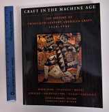 9780810919686-0810919680-Craft in the Machine Age 1920-1945: The History of Twentieth-Century American Craft