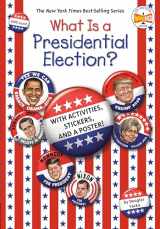 9780593095614-0593095618-What Is a Presidential Election?: with Activities, Stickers, and a Poster! (What Was?)