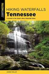9781493040643-1493040642-Hiking Waterfalls Tennessee: A Guide to the State's Best Waterfall Hikes