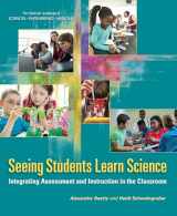 9780309444323-0309444322-Seeing Students Learn Science: Integrating Assessment and Instruction in the Classroom
