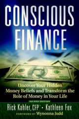 9780966554335-0966554337-Conscious Finance: Uncover Your Hidden Money Beliefs and Transform the Role of Money in Your Life