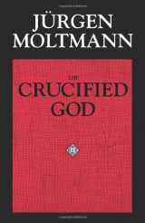 9780800628222-0800628225-The Crucified God: The Cross of Christ As the Foundation and Criticism of Christian Theology