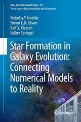 9783662478899-3662478897-Star Formation in Galaxy Evolution: Connecting Numerical Models to Reality: Saas-Fee Advanced Course 43. Swiss Society for Astrophysics and Astronomy