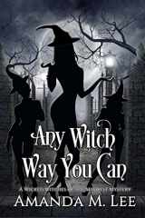 9781481274708-1481274708-Any Witch Way You Can (Wicked Witches of the Midwest)
