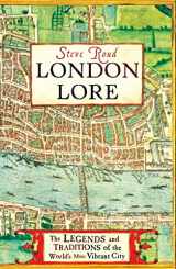 9781847945112-1847945112-London Lore: The Legends and Traditions of the World's Most Vibrant City