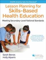 9781492558040-1492558044-Lesson Planning for Skills-Based Health Education: Meeting Secondary-Level National Standards (SHAPE America set the Standard)