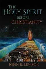 9781481310031-1481310038-The Holy Spirit before Christianity