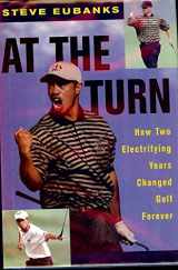 9780609607435-060960743X-At the Turn : How Two Electrifying Years Changed Golf Forever