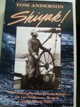 9780961947491-0961947497-Shiyak!: Misadventures of the Schooner Lottie Bennett : The Last Windjammer Voyage to Alaskan Salmon Waters