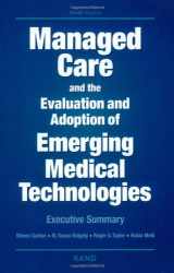 9780833028495-0833028499-Managed Care and the Evalutation and Adoption of Emerging Medical Technologies: Executive Summary