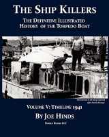 9781934840634-1934840637-The Definitive Illustrated History of the Torpedo Boat: 1941 (The Ship Killers)