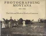 9780878424269-0878424261-Photographing Montana 1894-1928: The Life and Work of Evelyn Cameron