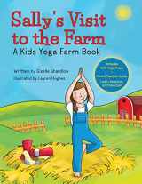 9781519631176-1519631170-Sally's Visit to the Farm: A Kids Yoga Farm Book