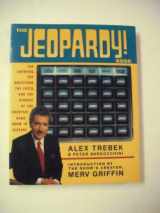 9780060965112-0060965118-The Jeopardy! Book: The Answers, the Questions, the Facts, and the Stories of the Greatest Game Show in History