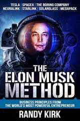 9781943386444-1943386447-The Elon Musk Method: Business Principles from the World's Most Powerful Entrepreneur