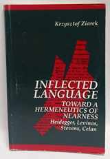 9780791420607-0791420604-Inflected Language: Toward a Hermeneutics of Nearness: Heidegger, Levi (Suny Series in Contemporary Continental Philosophy)