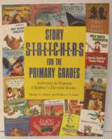 9780876591574-0876591578-Story Stretchers for the Primary Grades: Activities to Expand Children's Favorite Books