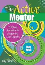 9781412980500-141298050X-The Active Mentor: Practical Strategies for Supporting New Teachers