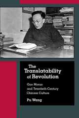 9780674987180-0674987187-The Translatability of Revolution: Guo Moruo and Twentieth-Century Chinese Culture (Harvard East Asian Monographs)