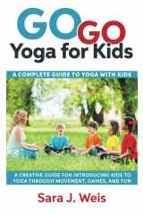 9780998213118-099821311X-Go Go Yoga for Kids: A Complete Guide to Yoga With Kids