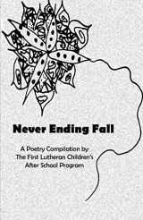 9780692514771-0692514775-Never Ending Fall: A Poetry Compilation by The First Lutheran Children’s After School Program