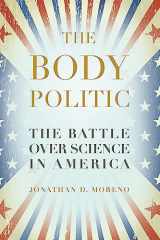 9781934137383-1934137383-The Body Politic: The Battle Over Science in America