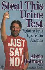 9780140104004-0140104003-Steal This Urine Test: Fighting Drug Hysteria in America