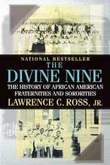9780758202703-0758202709-The Divine Nine: The History of African American Fraternities and Sororities