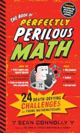 9780761163749-0761163743-The Book of Perfectly Perilous Math: 24 Death-Defying Challenges for Young Mathematicians (Irresponsible Science)