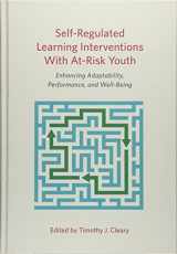 9781433819872-1433819872-Self-Regulated Learning Interventions With At-Risk Youth: Enhancing Adaptability, Performance, and Well-Being (Division 16: Applying Psychology in the Schools)