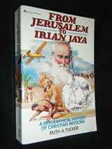 9780310459316-0310459311-From Jerusalem to Irian Jaya