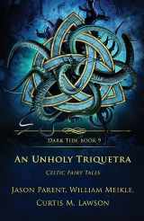 9781957133553-1957133554-An Unholy Triquetra: Celtic Fairy Tales (Dark Tide Horror Novellas)