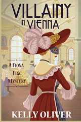 9781685120672-1685120679-Villainy in Vienna: A Fiona Figg Mystery