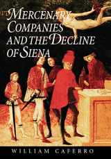 9780801857881-0801857880-Mercenary Companies and the Decline of Siena (The Johns Hopkins University Studies in Historical and Political Science, 116)