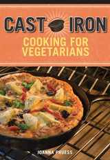9781629143248-1629143243-Cast Iron Cooking for Vegetarians