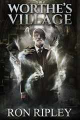 9781729624524-1729624529-Worthe's Village: Supernatural Horror with Scary Ghosts & Haunted Houses (Haunted Village Series)