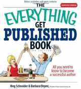 9781593375676-1593375670-The Everything Get Published Book: All You Need to Know to Become a Successful Author