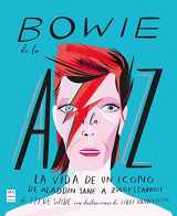 9788418703140-8418703148-Bowie de la A a la Z: La vida de un icono de Aladdin Sane a Ziggy Stardust (Spanish Edition)