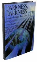 9781587670497-1587670496-Darkness, Darkness (Forever Twilight Book One)