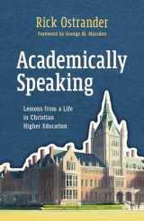 9780802883391-0802883397-Academically Speaking: Lessons from a Life in Christian Higher Education