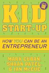 9781635764727-1635764726-Kid Start-Up: How YOU Can Become an Entrepreneur