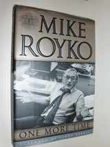 9780226730714-0226730719-One More Time: The Best of Mike Royko
