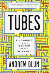 9780061994937-0061994936-Tubes: A Journey to the Center of the Internet