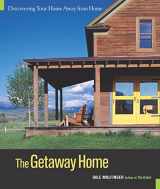 9781561585991-1561585998-The Getaway Home: Discovering Your Home Away from Home