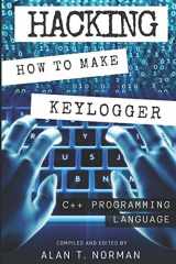 9781520700991-1520700997-Hacking: How to Make Your Own Keylogger in C++ Programming Language