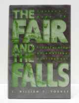 9780910055338-0910055335-The Fair and the Falls: Spokane's Expo '74 : Transforming an American Environment