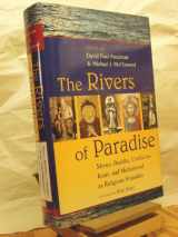 9780802845405-0802845401-The Rivers of Paradise: Moses, Buddha, Confucius, Jesus and Muhammad As Religious Founders