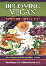 9781570672972-1570672970-Becoming Vegan: The Complete Reference to Plant-Based Nutrition (Comprehensive Edition)